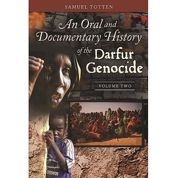 An Oral and Documentary History of the Darfur Genocide, Samuel Totten