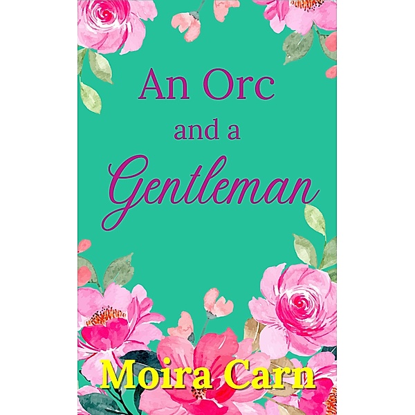 An Orc and a Gentleman, Moira Carn