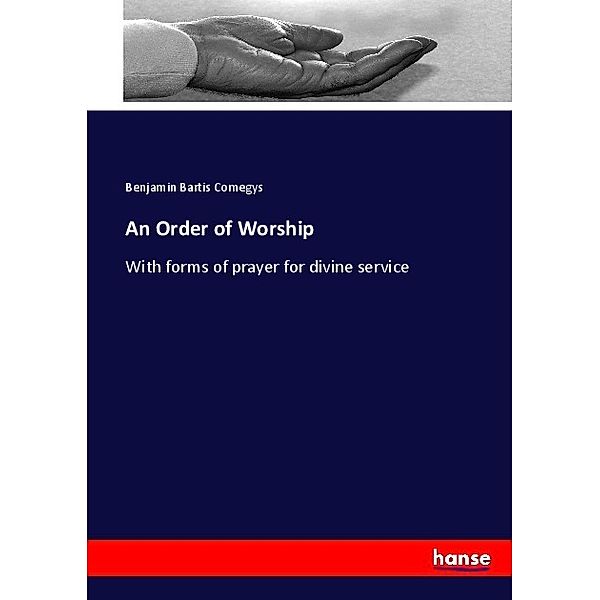 An Order of Worship, Benjamin Bartis Comegys