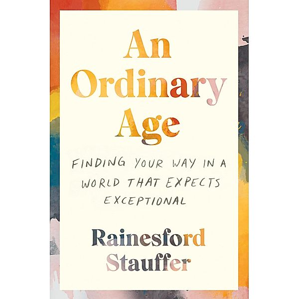 An Ordinary Age, Rainesford Stauffer
