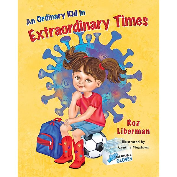 An Ordinary Kid in Extraordinary Times / Brown Books Kids, Roz Liberman