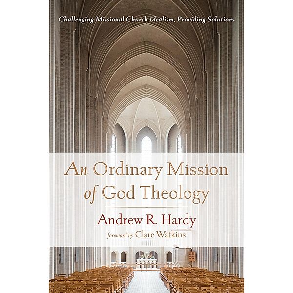 An Ordinary Mission of God Theology, Andrew R. Hardy