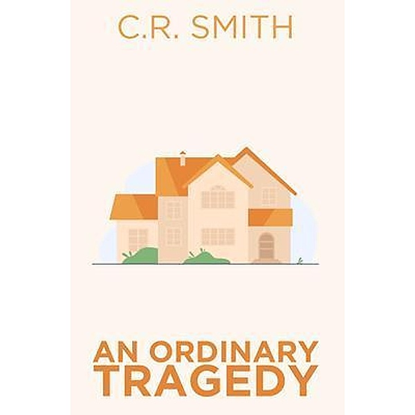 An Ordinary Tragedy / Cynthia A Smith, Cynthia Smith