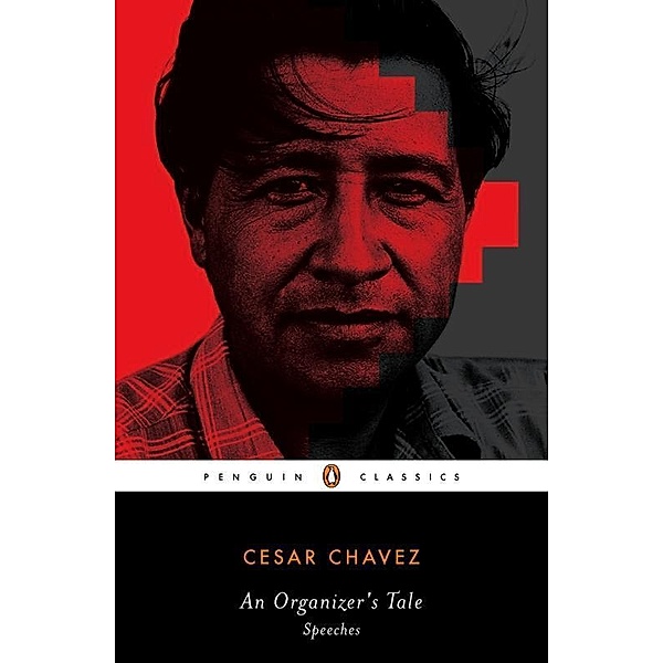 An Organizer's Tale, Cesar Chavez