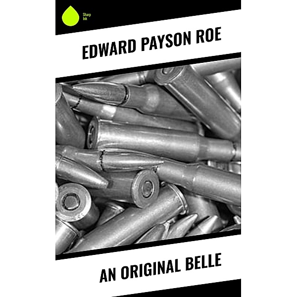 An Original Belle, Edward Payson Roe