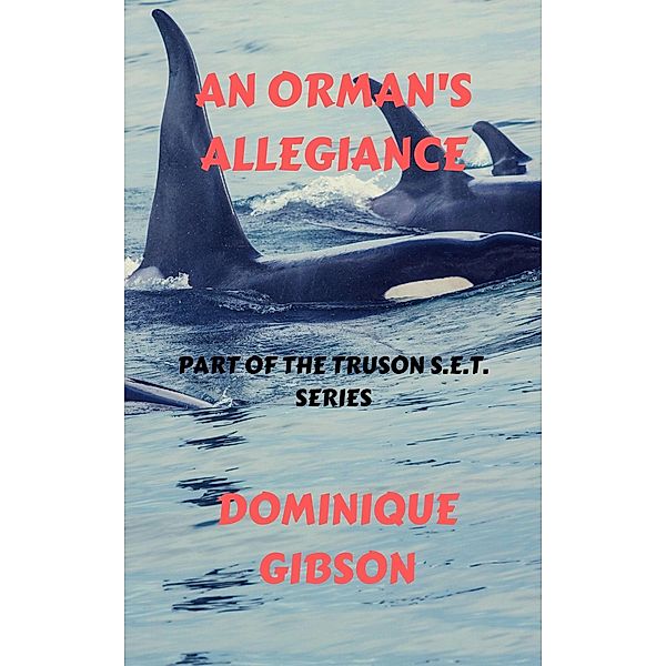 An Orman's Allegiance: Truson S.E.T. Series / Truson S.E.T. Series, Dominique Gibson