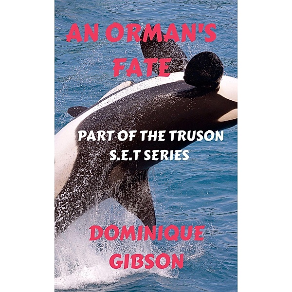 An Orman's Fate (Truson S.E.T. Series) / Truson S.E.T. Series, Dominique Gibson