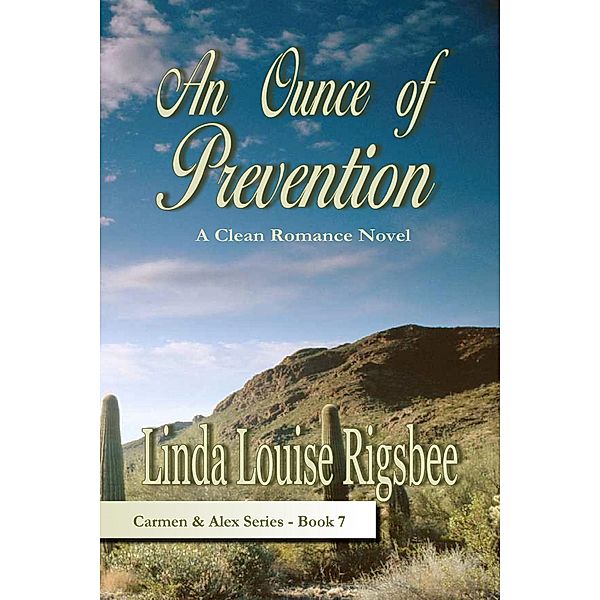 An Ounce of Prevention (Carmen and Alex Series, #7) / Carmen and Alex Series, Linda Louise Rigsbee