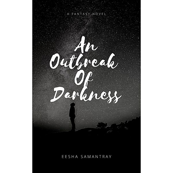 An Outbreak Of Darkness / An Outbreak Of Darkness, Eesha Samantray