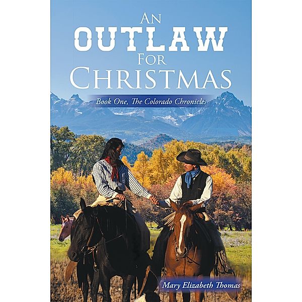 An Outlaw for Christmas, Mary Elizabeth Thomas