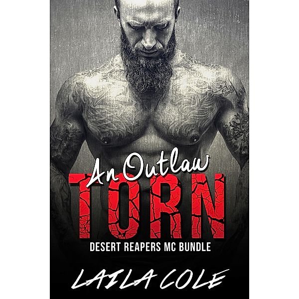 An Outlaw Torn - Bundle (Desert Reapers MC, #4) / Desert Reapers MC, Laila Cole