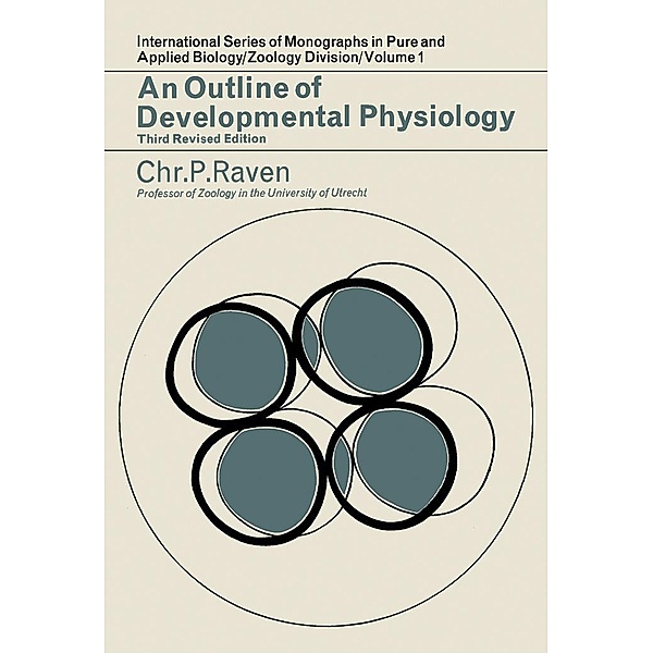 An Outline of Developmental Physiology, Chr. P. Raven
