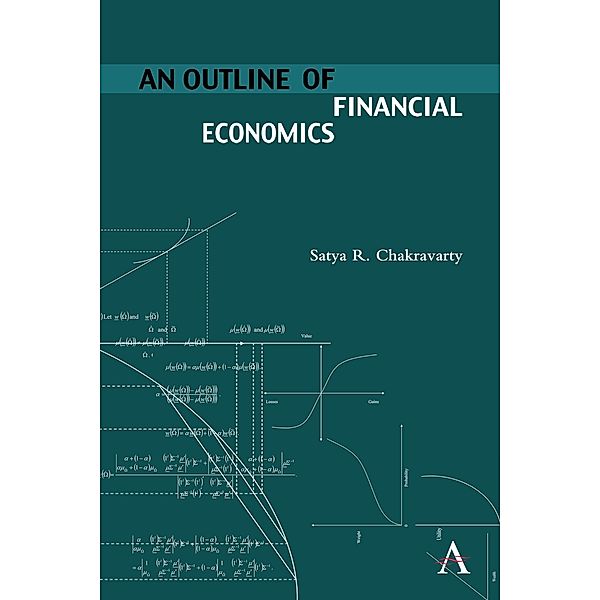 An Outline of Financial Economics / Anthem Finance, Satya R. Chakravarty