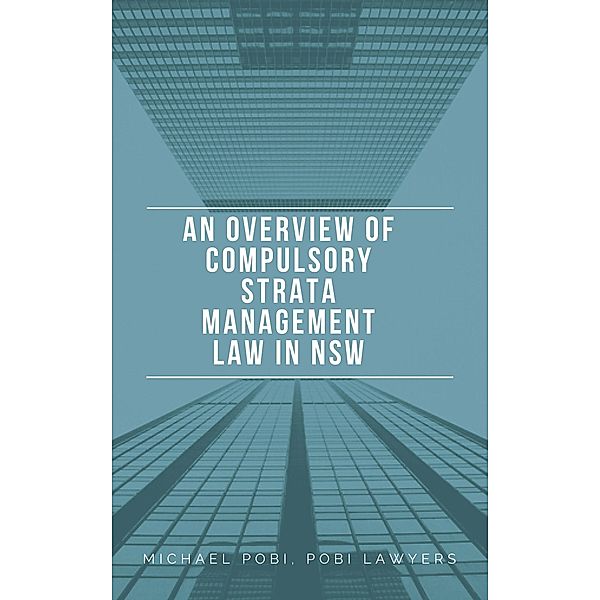 An Overview of Compulsory Strata Management Law in NSW, Michael Pobi