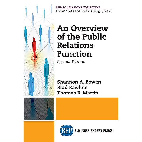 An Overview of The Public Relations Function, Second Edition, Shannon A. Bowen, Brad Rawlins, Thomas R. Martin