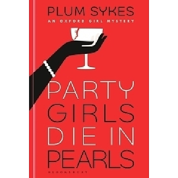 An Oxford Girl Mystery / Party Girls Die in Pearls, Plum Sykes