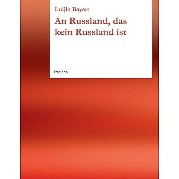 An Russland, das kein Russland ist, Indjin Bayart