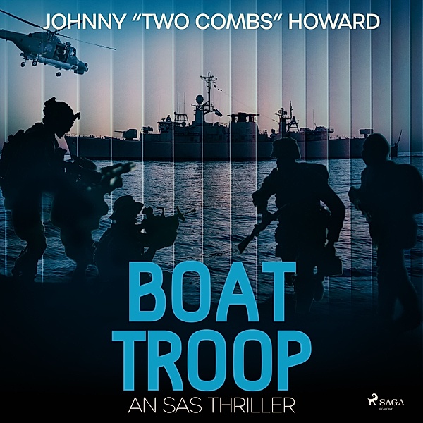 An SAS Thriller - Boat Troop: An SAS Thriller, Johnny Two Combs Howard