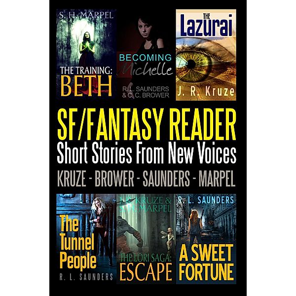 An SF/Fantasy Reader: Short Stories From New Voices (Speculative Fiction Parable Collection) / Speculative Fiction Parable Collection, S. H. Marpel, C. C. Brower, J. R. Kruze, R. L. Saunders