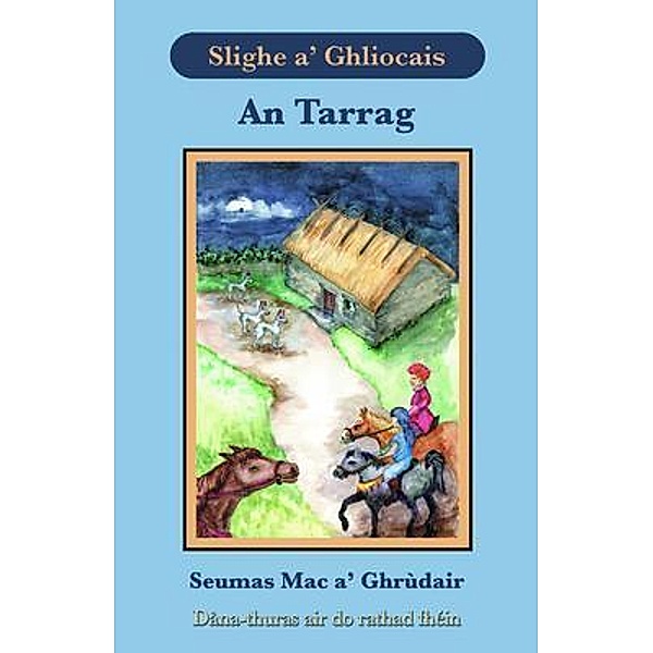 An Tarrag / Slighe a' Ghliocais Bd.1, Seumas Mac A' Ghrùdair