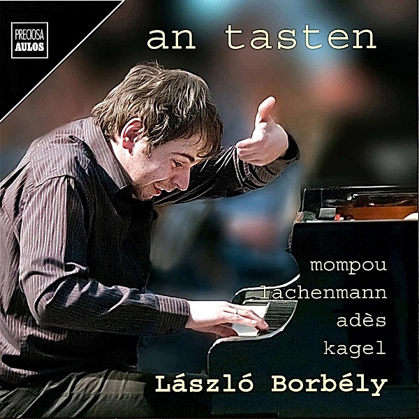 an tasten - Werke für Klavier solo, László Borbély