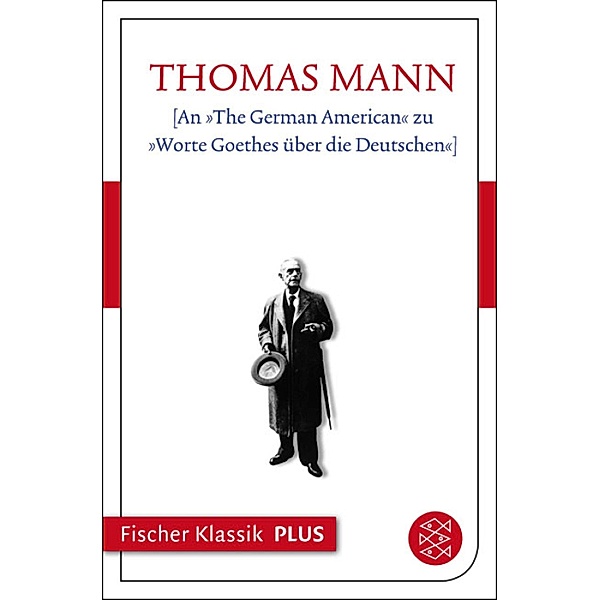 [An »The German American« zu »Worte Goethes über die Deutschen«], Thomas Mann