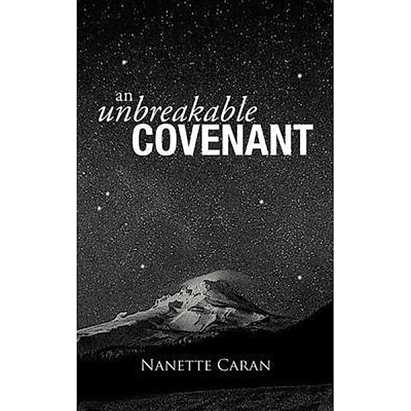 An Unbreakable Covenant, Nanette S. Caran