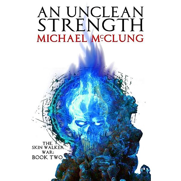 An Unclean Strength, Michael McClung