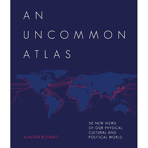 An Uncommon Atlas, Alastair Bonnett