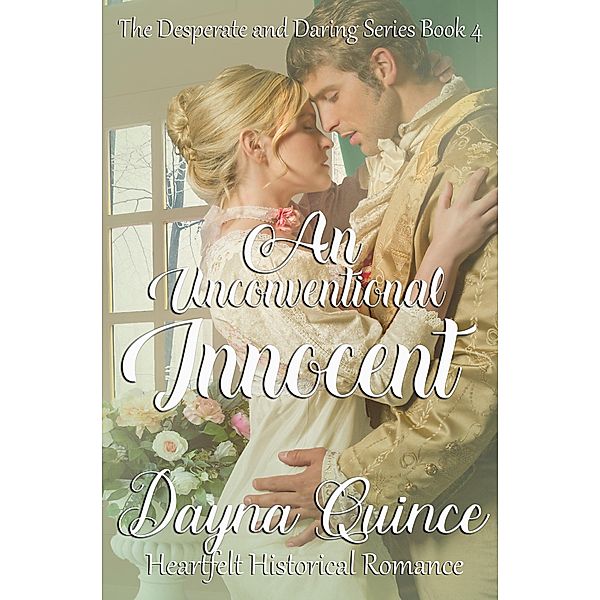 An Unconventional Innocent (Desperate and Daring Series, #5) / Desperate and Daring Series, Dayna Quince