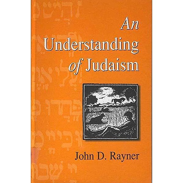 An Understanding of Judaism / Progressive Judaism Today Bd.1, John D. Rayner