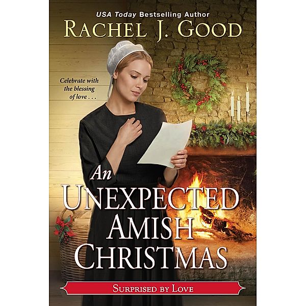 An Unexpected Amish Christmas / Surprised by Love Bd.3, Rachel J. Good