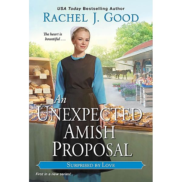 An Unexpected Amish Proposal / Surprised by Love Bd.1, Rachel J. Good