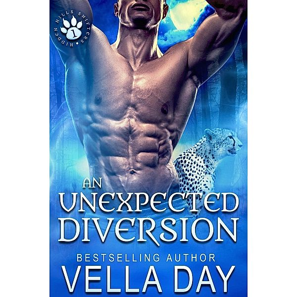 An Unexpected Diversion (Hidden Hills Shifters, #1) / Hidden Hills Shifters, Vella Day