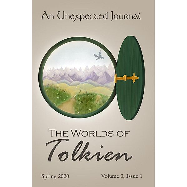 An Unexpected Journal: The Worlds of Tolkien (Volume 3, #1) / Volume 3, An Unexpected Journal, Karise Gililland, Korine Martinez, S. Dorman, Seth Myers, Zak Schmoll, Annie Crawford, Annie Nardone, C. M. Alvarez, Clark Weidner, Donald T. Williams, Donald W. Catchings, George Scondras, Josiah Peterson