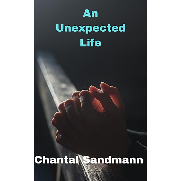 An Unexpected Life, Chantal Sandmann