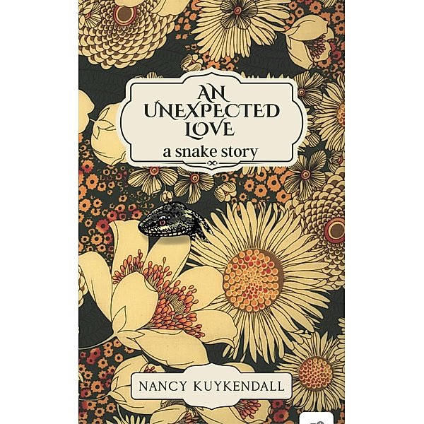 An Unexpected Love - a snake story, Nancy Kuykendall