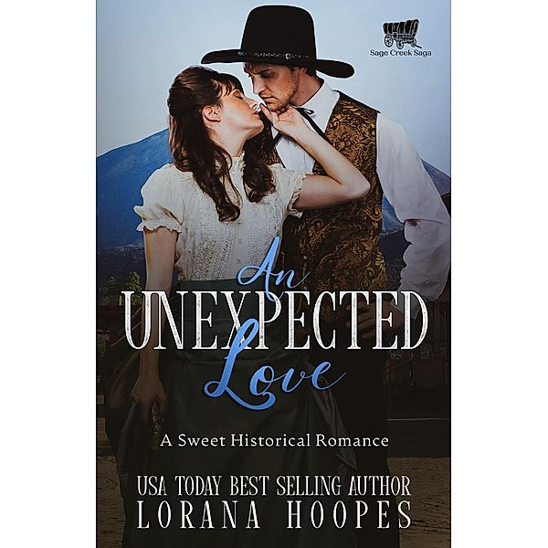 An Unexpected Love (Sage Creek, #1) / Sage Creek, Lorana Hoopes