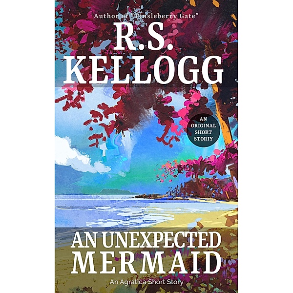 An Unexpected Mermaid, R. S. Kellogg