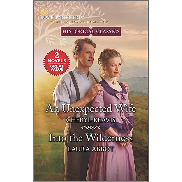 An Unexpected Wife & Into the Wilderness, Cheryl Reavis, Laura Abbot