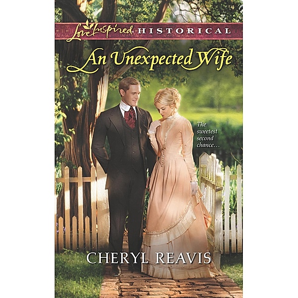 An Unexpected Wife (Mills & Boon Love Inspired Historical) / Mills & Boon Love Inspired Historical, Cheryl Reavis