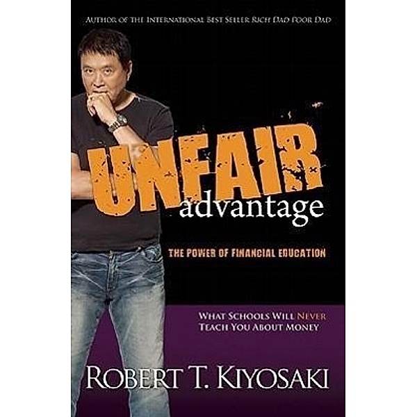 An Unfair Advantage, Robert T. Kiyosaki