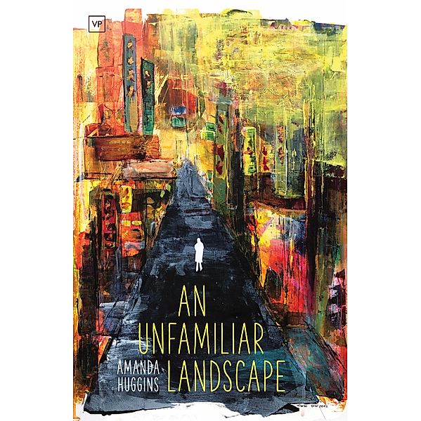 An Unfamiliar Landscape, Amanda Huggins