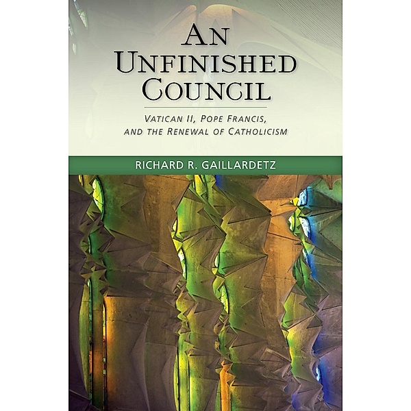 An Unfinished Council, Richard R. Gaillardetz