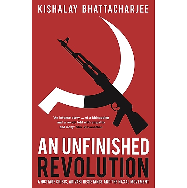 An Unfinished Revolution, Kishalay Bhattacharjee