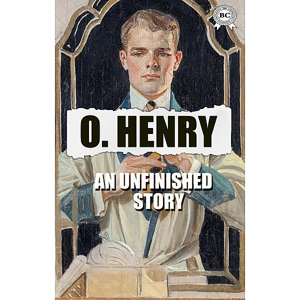 An Unfinished Story, O. Henry