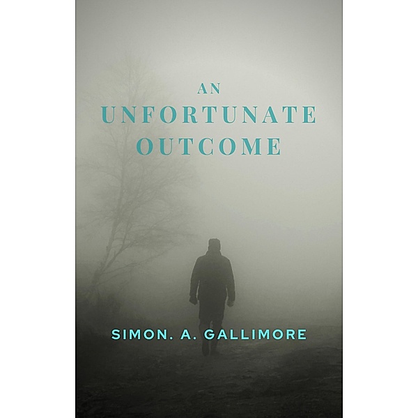 An Unfortunate Outcome (Jamie Ballard books, #6) / Jamie Ballard books, Simon. A. Gallimore