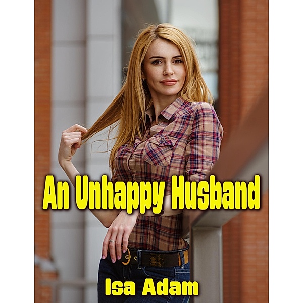 An Unhappy Husband, Isa Adam