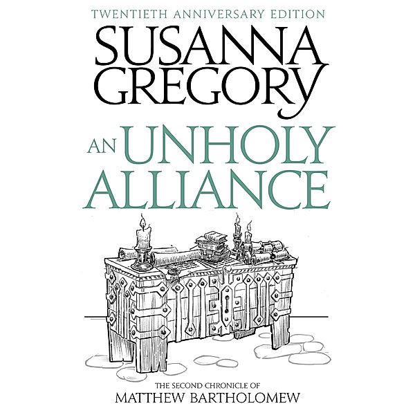 An Unholy Alliance / Chronicles of Matthew Bartholomew Bd.2, Susanna Gregory