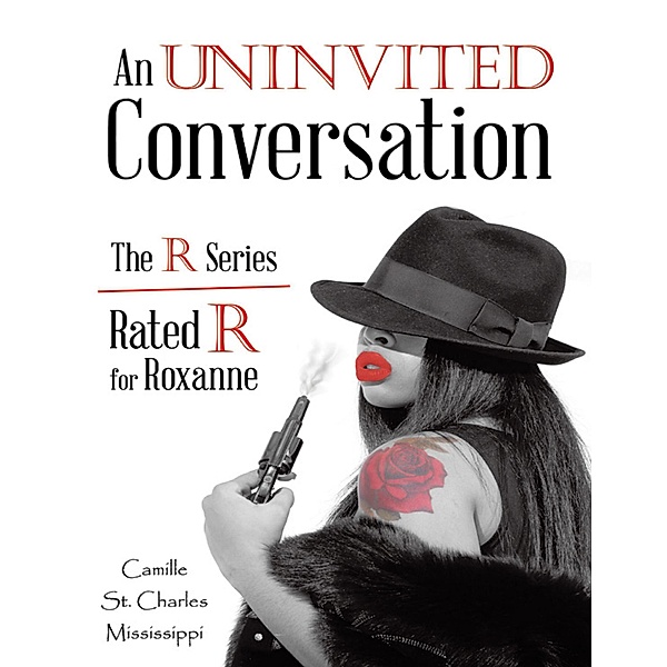 An Uninvited Conversation: The R Series Rated R for Roxanne, Camille St. Charles Mississippi